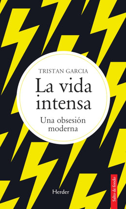 La vida intensa. Una obsesión moderna