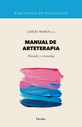 MANUAL DE ARTETERAPIA. VÍNCULO Y CREACIÓN