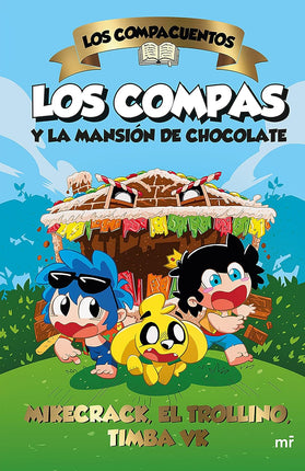 Los compa cuentos. Los compas y la mansión de chocolate