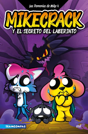 Las perrerías de Mike 4. Mike crack y el secreto del laberinto