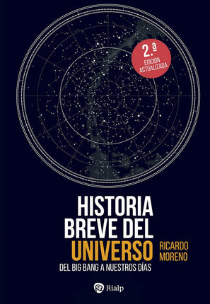 HISTORIA BREVE DEL UNIVERSO: DEL BIG BANG HAS TA NUESTROS DIAS