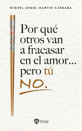 POR QUE OTROS VAN A FRACASAR EN EL AMOR... PE RO TU NO