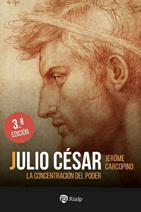JULIO CESAR. LA CONCENTRACION DEL PODER