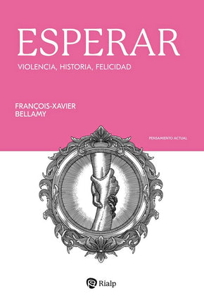 ESPERAR. VIOLENCIA, HISTORIA, FELICIDAD