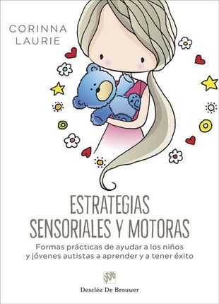 Estrategias sensoriales y motoras. Formas practicas de ayudar a los jóvenes autistas