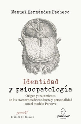 IDENTIDAD Y PSICOPATOLOGÍA. ORIGEN/TRATAMIENT O DE LOS TRASTORNOS DE CONDUCTA