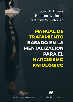 MANUAL DE TRATAMIENTO BASADO EN LA MENTALIZAC ION PARA EL NARCISISMO PATOLÓGICO
