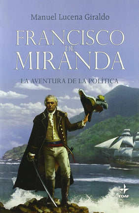 Francisco de miranda. La aventura de la polio Ica