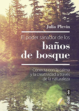 El poder sanador de los baños de bosque. Cone cta. con la calma y creatividad...