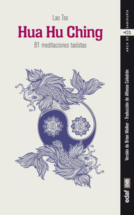 Hua Hu Ching. 81 Meditaciones Taoistas