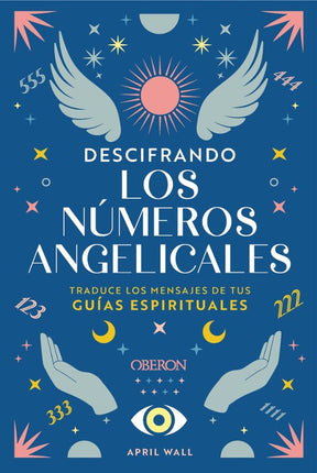 DESCIFRANDO LOS NÚMEROS ANGELICALES