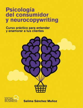 PSICOLOGÍA DEL CONSUMIDOR Y NEUROCOPYWRITING