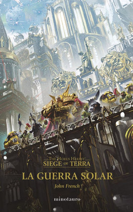 THE HORUS HERESY: SIEGE OF TERRA Nº 01 LA GUE RRA SOLAR