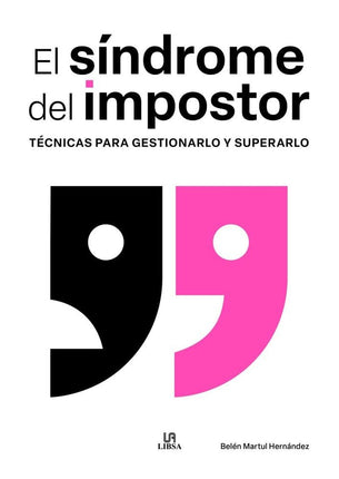 EL SINDROME DEL IMPOSTOR. TECNICAS P/GESTIONA RLO Y SUPERARLO