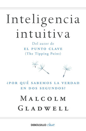 Inteligencia intuitiva. ¿Por qué sabemos la verdad en dos segundos?