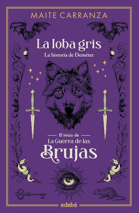 La guerra de las brujas. La loba gris. La historia de Deméter el inicio de la guerra...