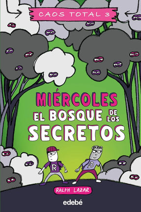 Caos Total. Miércoles:El Bosque De Los Secretos