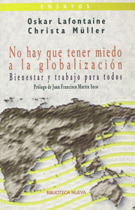 NO HAY QUE TENER MIEDO A LA GLOBALIZACION