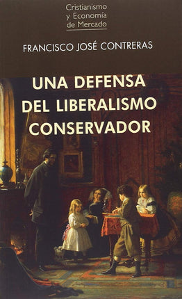 Una defensa del liberalismo conservador