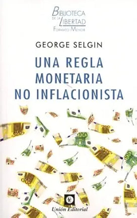 UNA REGLA MONETARIA NO INFLACIONISTA