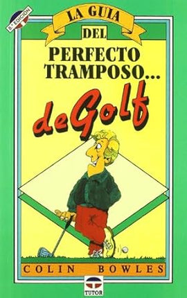 La guía del perfecto tramposo... De golf