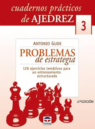 Cual/Prat. Ajedrez (3). Problemas de estrategia a