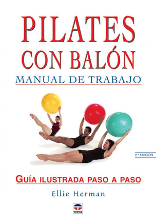 Pilates con balón. Manual de trabajo