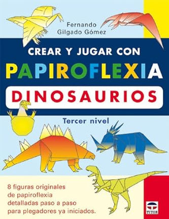 Crear/jugar c/papiroflexia.(3)dinosaurios
