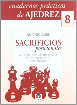 Cual/Prat. Ajedrez (8). Sacrificios posicional s