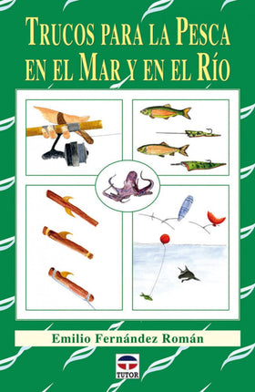 Trucos para la pesca en el mar y en el río