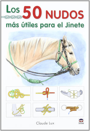Los 50 nudos más útiles para el jinete