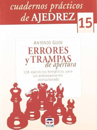 Cual/Prat. Ajedrez (15). Errores y trampas de apertura