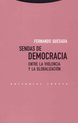 SENDAS DE DEMOCRACIA. ENTRE LA VIOLENCIA Y LA GLOBALIZACIÓN