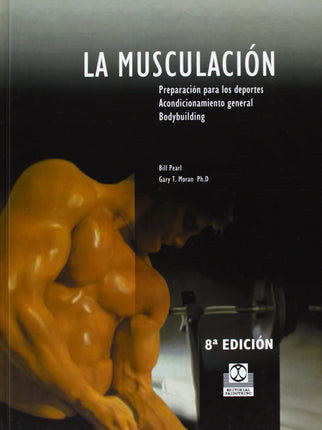 LA MUSCULACION. PREPARACION PARA LOS DEPORTES ACONDICIONAMIENTO GENERAL BODYBUILDING