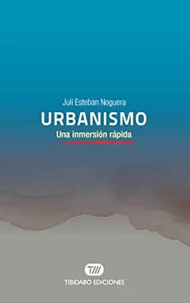 URBANISMO: UNA INMERSION RAPIDA