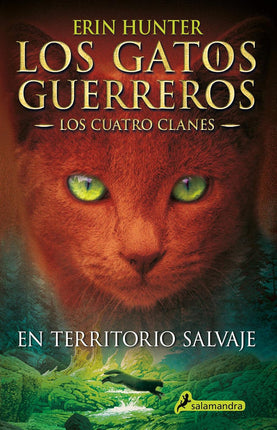 Gatos guerreros los cuatro clanes I: en territorio salvaje