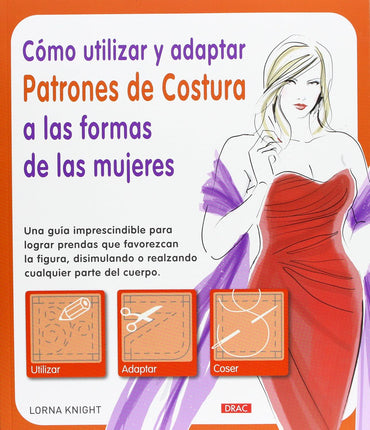 Cómo utilizar y adaptar patrones de costura a las formas de las mujeres