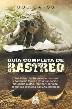 GUIA COMPLETA DE RASTREO: ENMASCARAMIENTO, AVANCE NOCTURNO Y FORMAS DE PERSECUCION