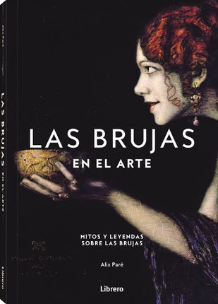 LAS BRUJAS EN EL ARTE. MITOS Y LEYENDAS