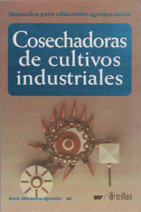 COSECHADORAS DE CULTIVOS INDUSTRIALES