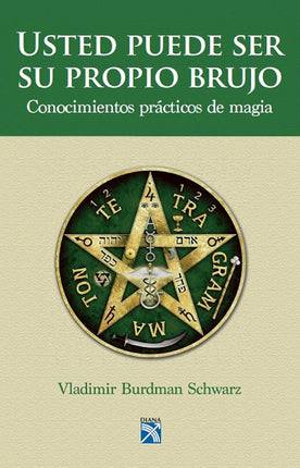 USTED PUEDE SER SU PROPIO BRUJO