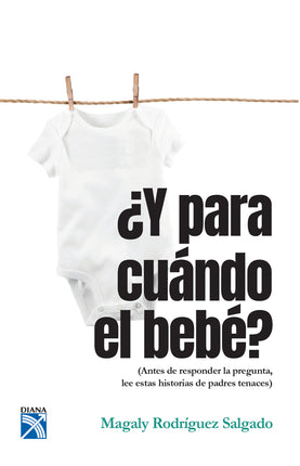 ¿Y PARA CUANDO EL BEBE?