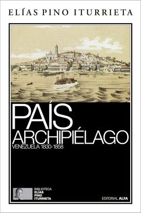 PAIS ARCHIPIELAGO (VENEZUELA 1830-1858)
