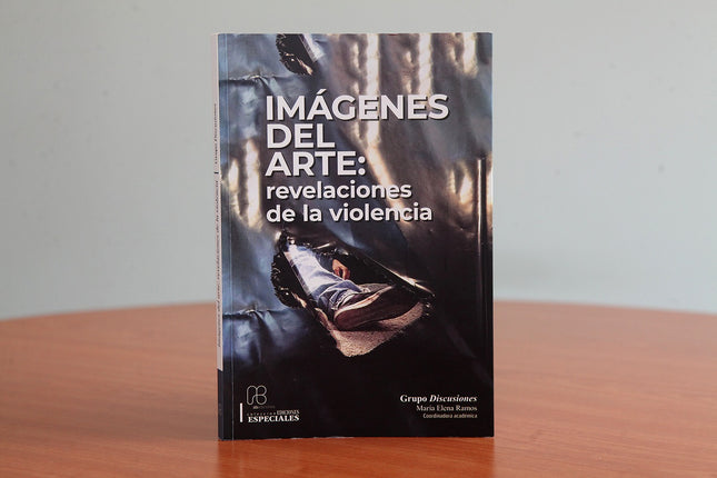 IMAGENES DEL ARTE:REVELACIONES DE LA VIOLENCI A