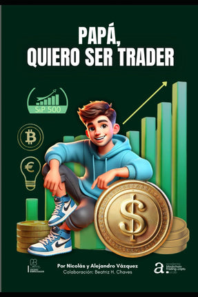 PAPA, QUIERO SER TRADER