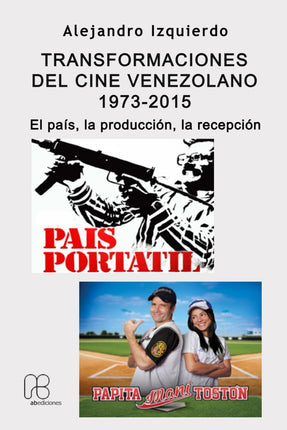 TRANSFORMACIONES DEL CINE VENEZOLANO (1973-20 15)