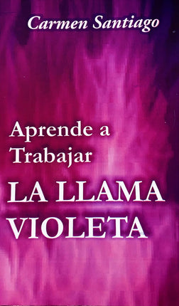 Aprende a trabajar con la llama violeta