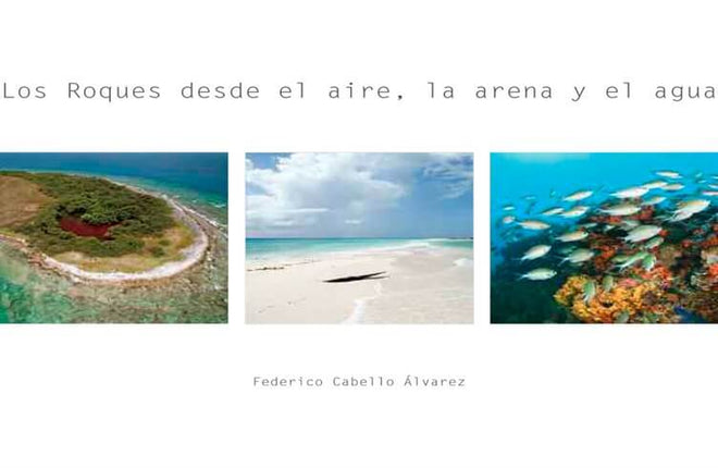 Los roques desde el aire, la arena y el agua