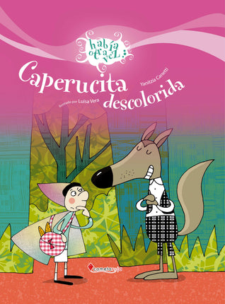HABIA OTRA VEZ... CAPERUCITA DESCOLORIDA