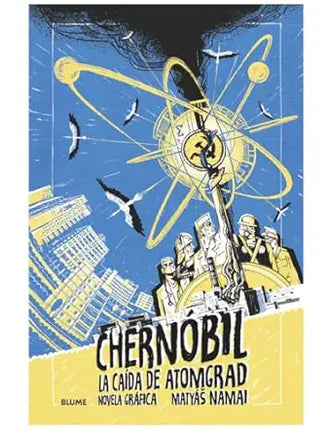 CHERNÓBIL. LA CAIDA DE ATOMGRAD